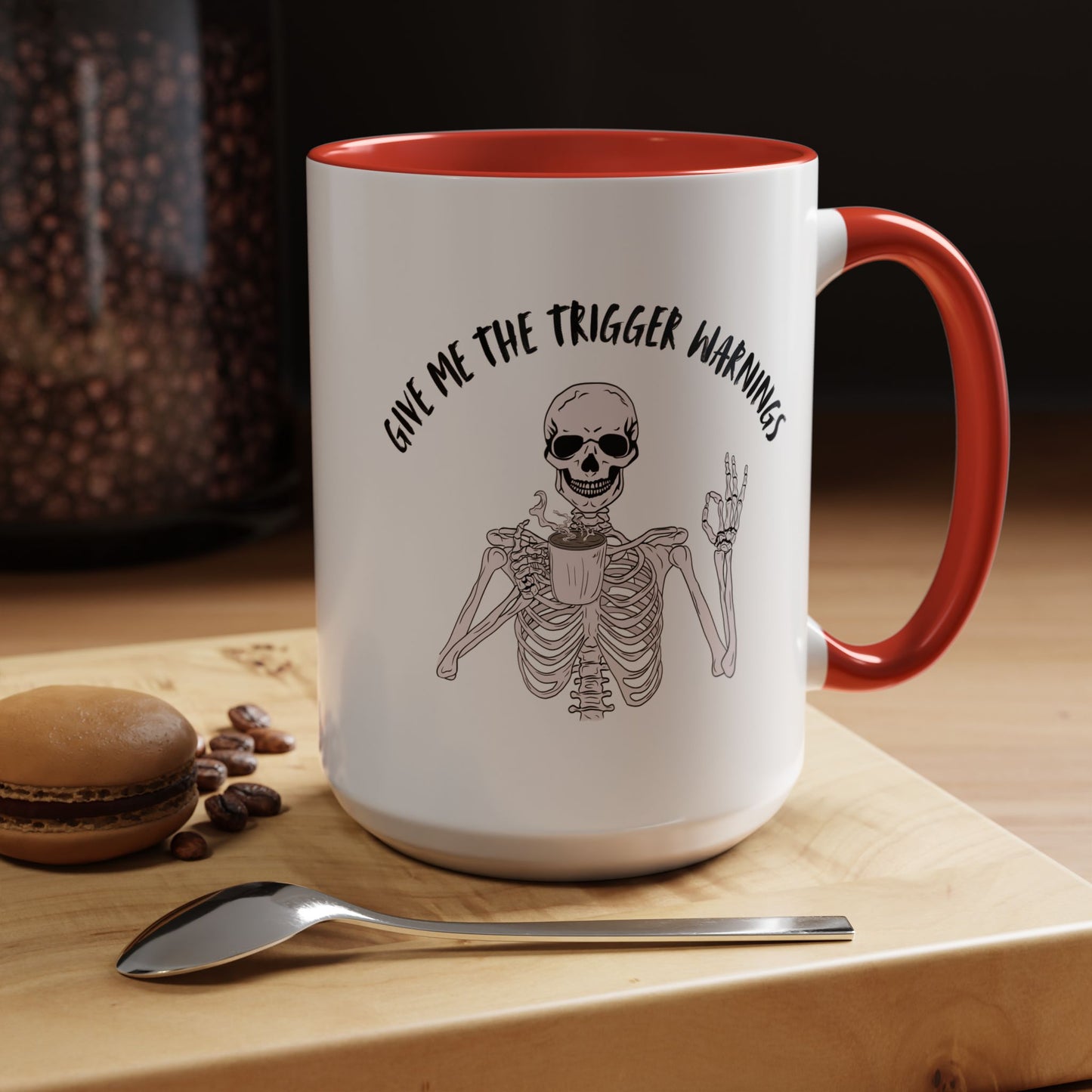 Give Me The Trigger Warnings Coffee Mug (11, 15oz)