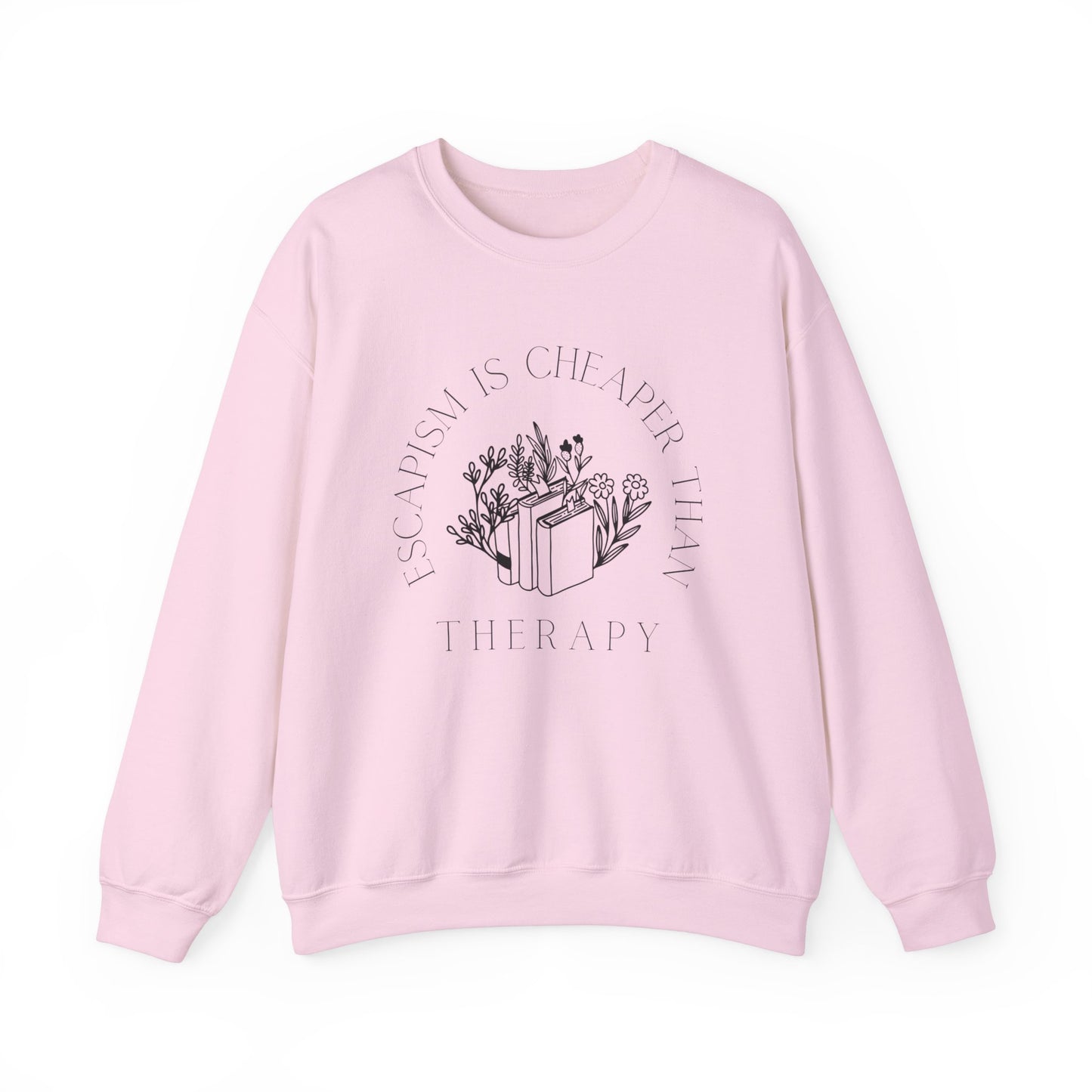 Escapism Is Cheaper Than Therapy Crewneck