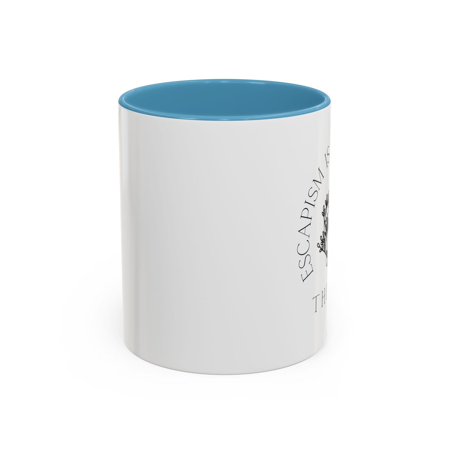 Escapism Is Cheaper Than Therapy Coffee Mug (11, 15oz)