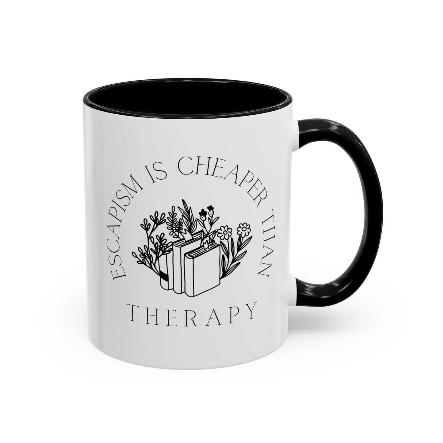 Escapism Is Cheaper Than Therapy Coffee Mug (11, 15oz)