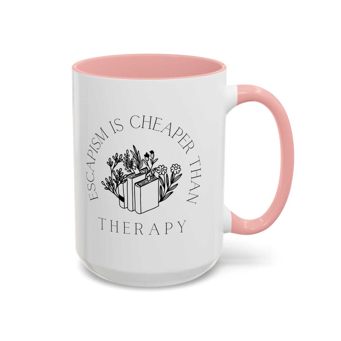 Escapism Is Cheaper Than Therapy Coffee Mug (11, 15oz)