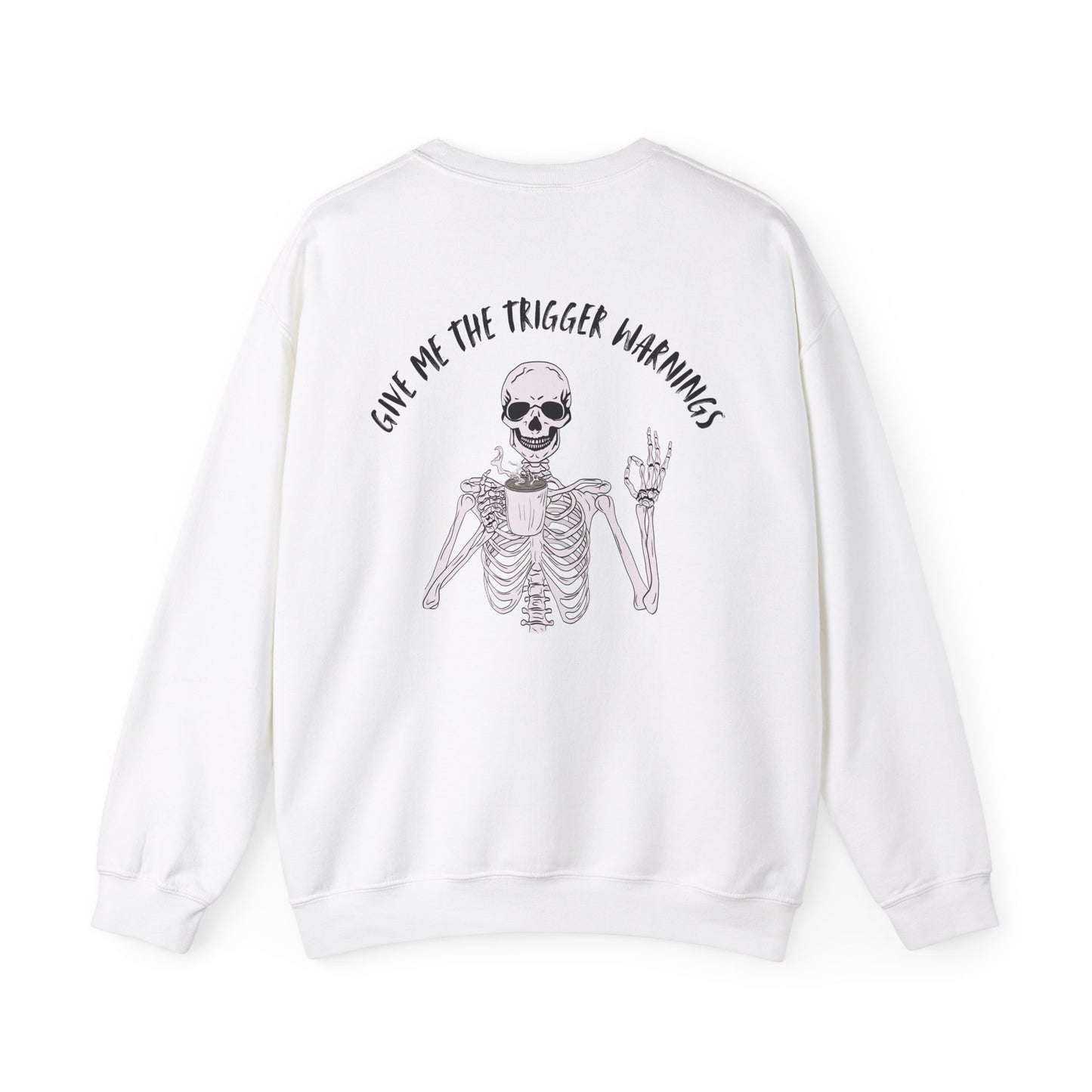 Give Me The Trigger Warnings Crewneck