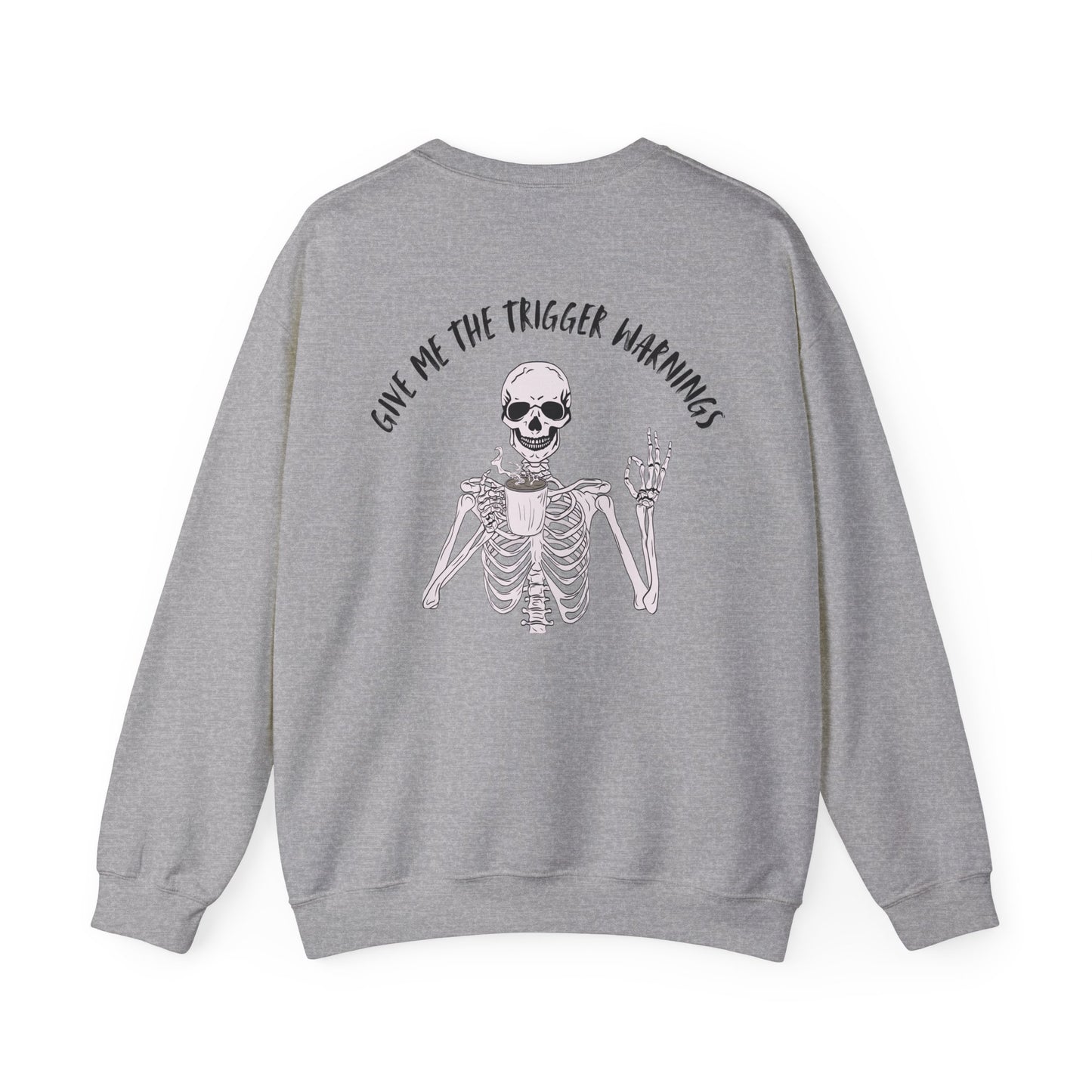 Give Me The Trigger Warnings Crewneck