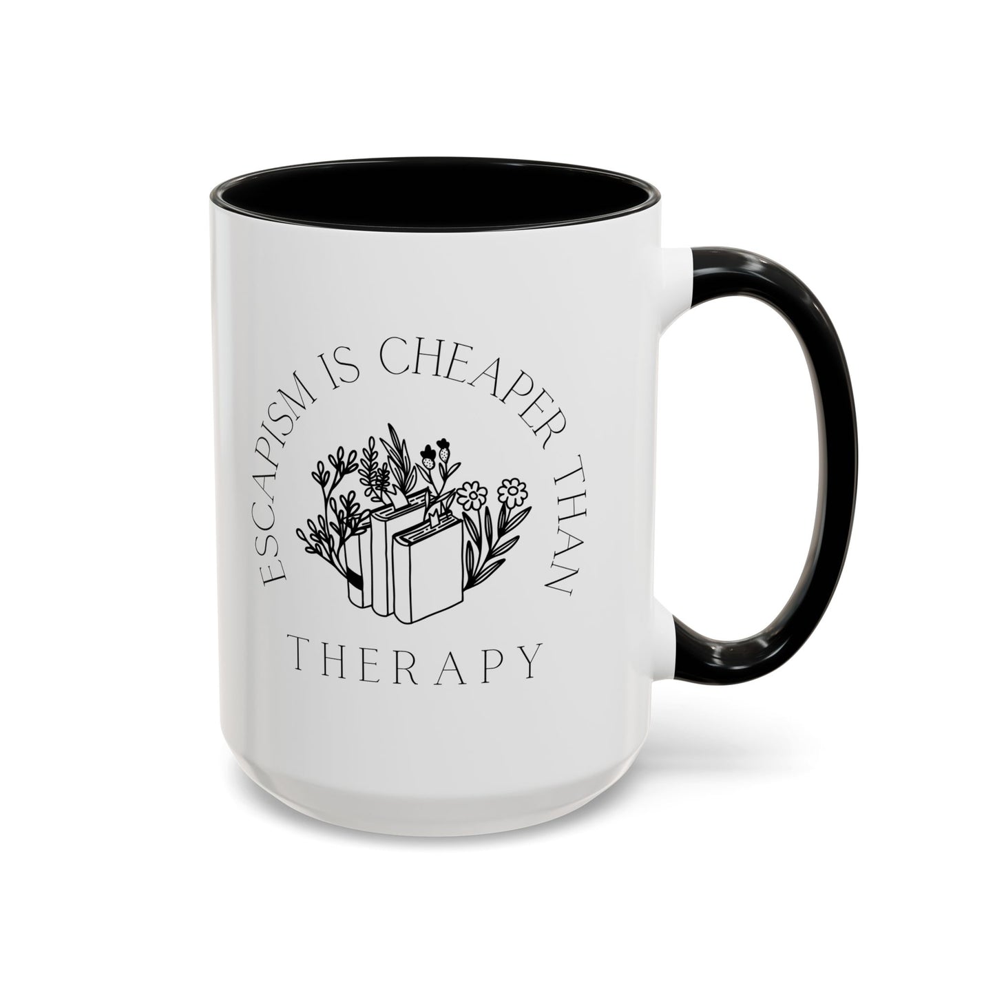 Escapism Is Cheaper Than Therapy Coffee Mug (11, 15oz)