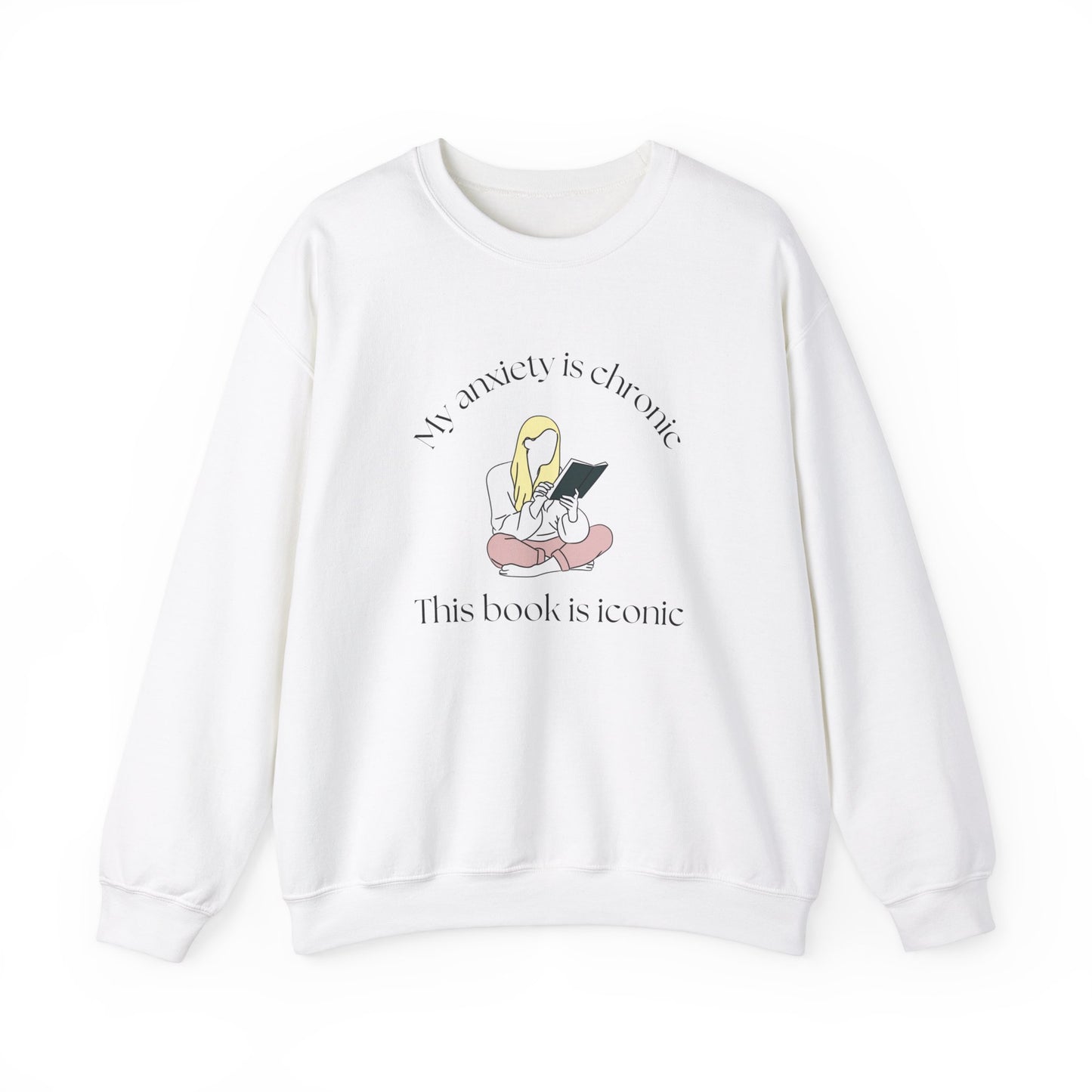 Anxiety Is Chronic Blonde Crewneck