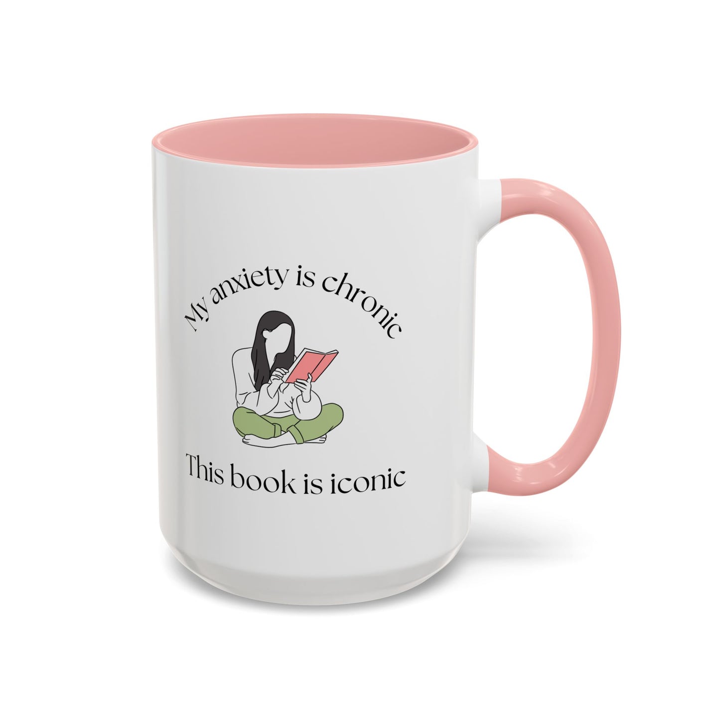 My Anxiety Is Chronic Coffee Mug (11, 15oz)