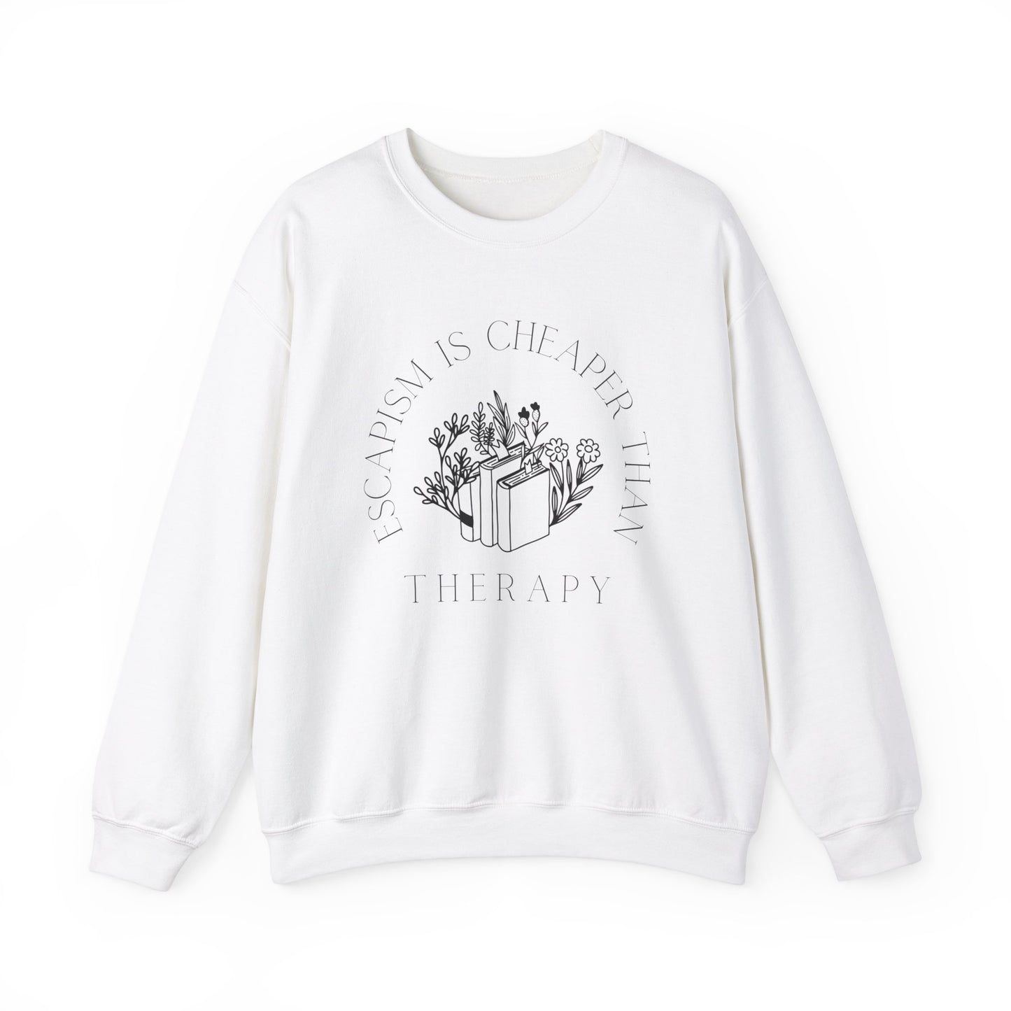 Escapism Is Cheaper Than Therapy Crewneck