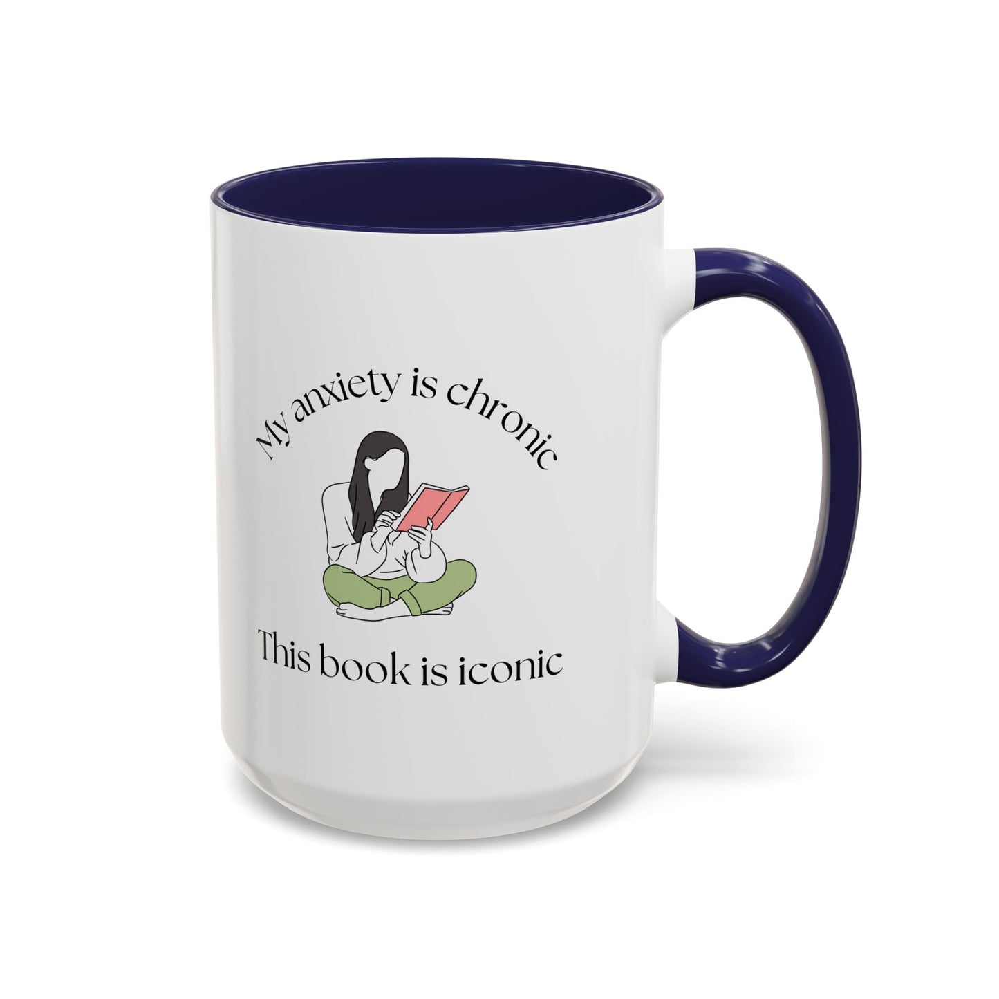 My Anxiety Is Chronic Coffee Mug (11, 15oz)