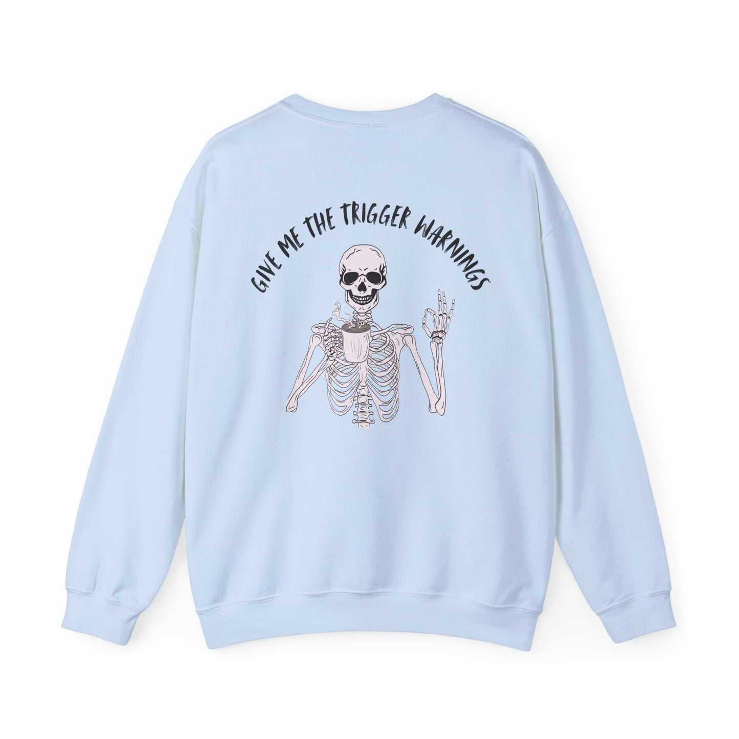 Give Me The Trigger Warnings Crewneck