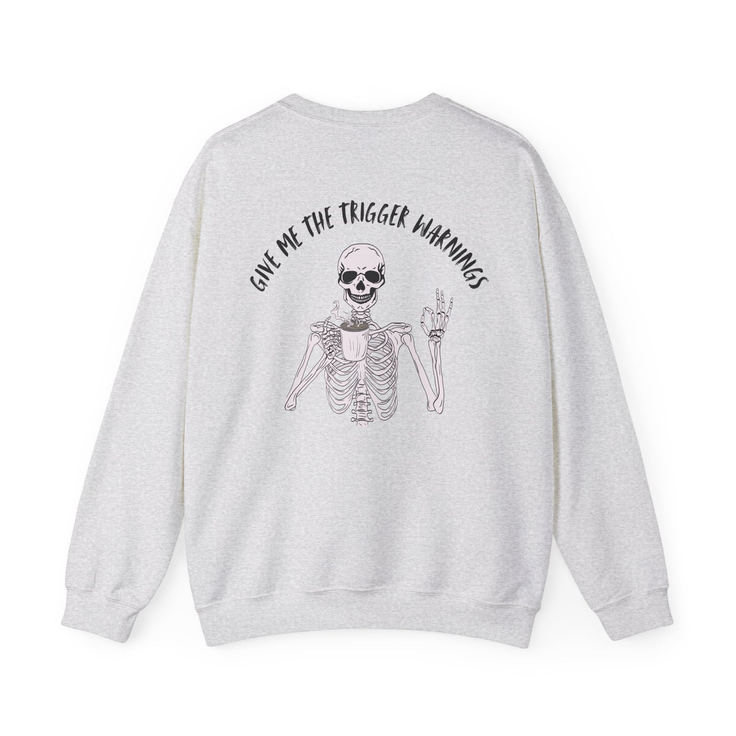 Give Me The Trigger Warnings Crewneck