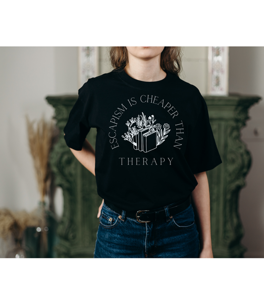 Escapism Is Cheaper Than Therapy Dark T-Shirts