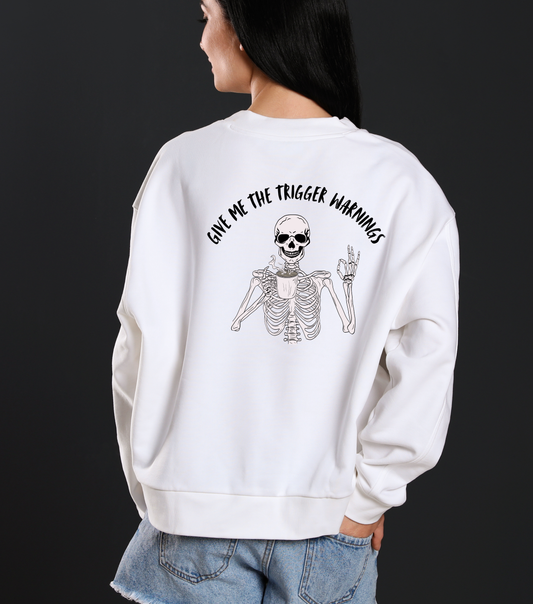 Give Me The Trigger Warnings Crewneck