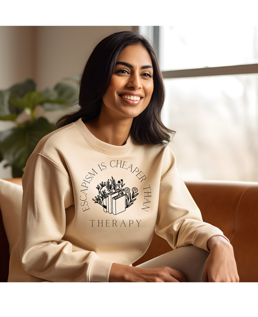 Escapism Is Cheaper Than Therapy Crewneck